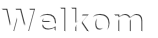 Welkom